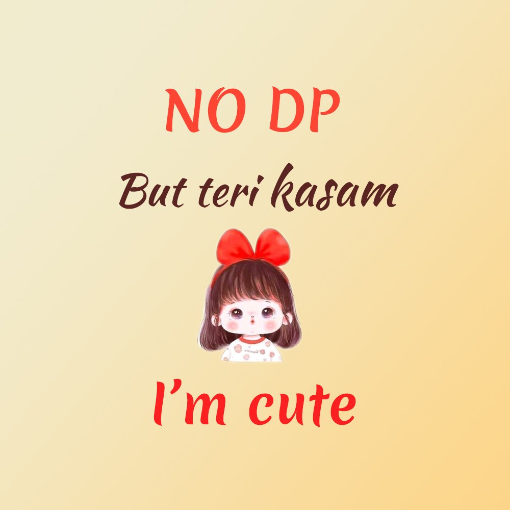 No Dp teri kasam